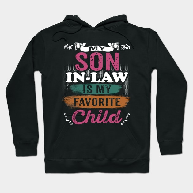 My Son In Law Is My Favorite Child Funny Family Matching Hoodie by Rochelle Lee Elliott